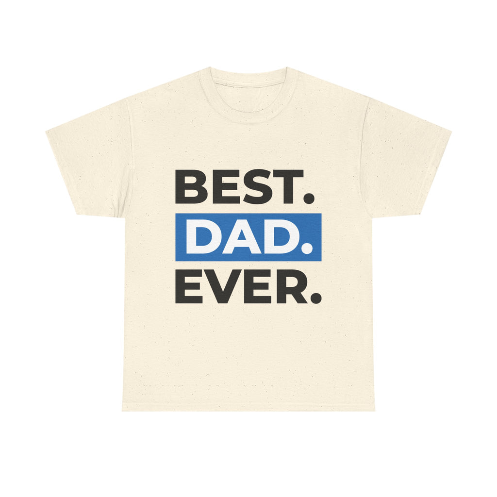 Best. Dad. Ever. T‑Shirt — Fathers Day Gift Tee