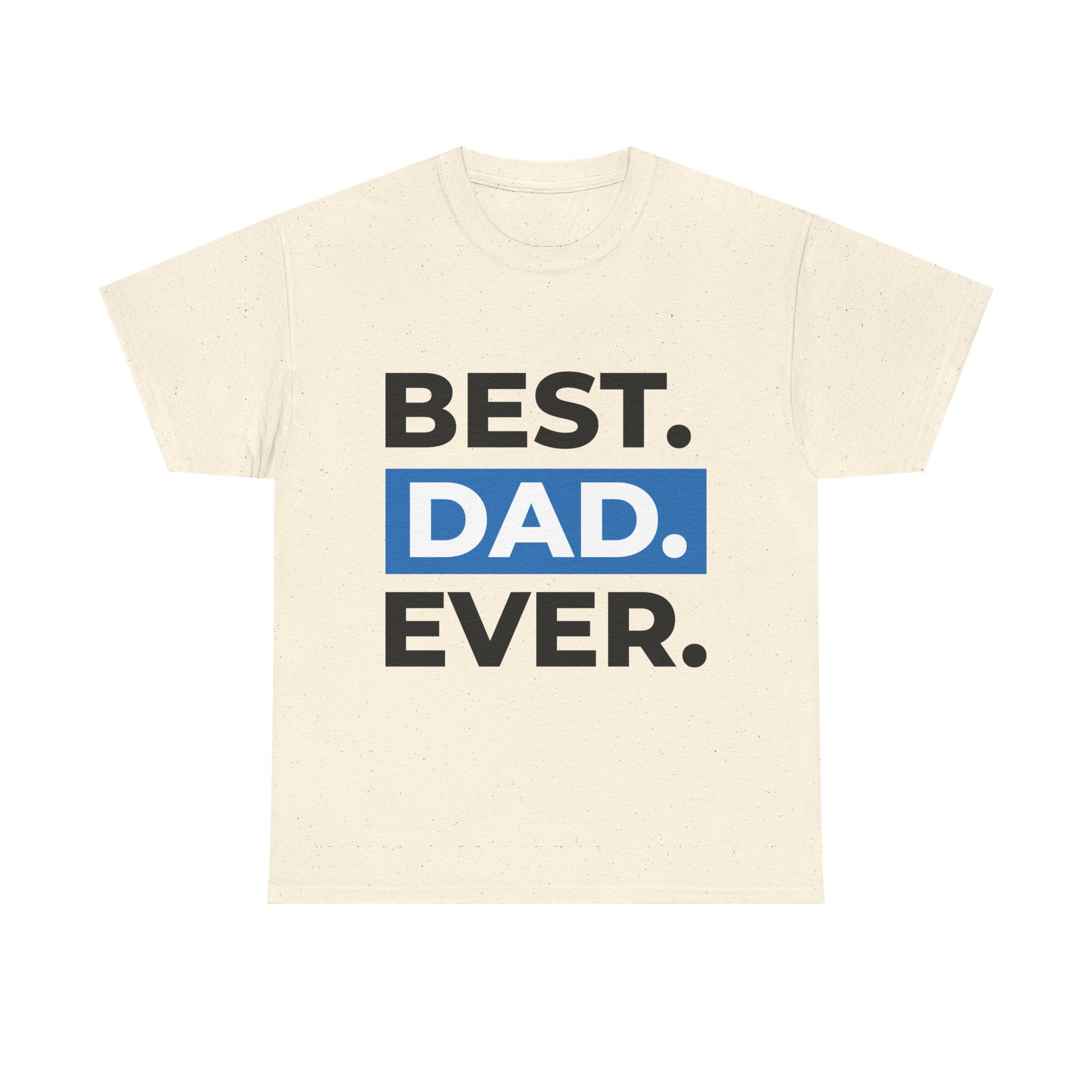 Best. Dad. Ever. T‑Shirt — Fathers Day Gift Tee