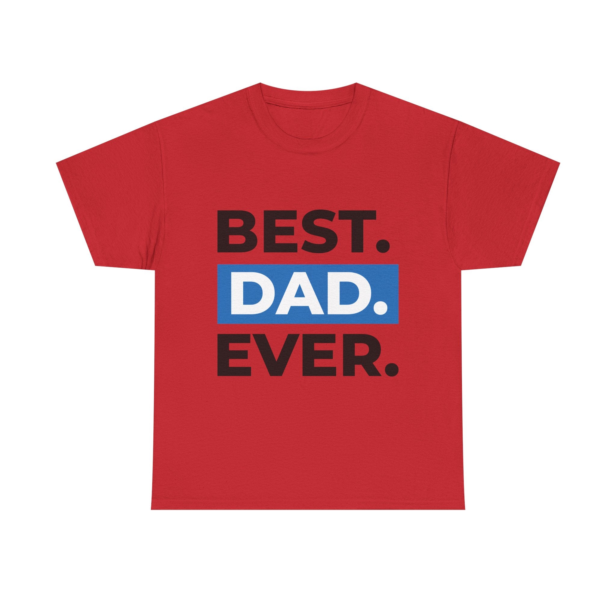 Best. Dad. Ever. T‑Shirt — Fathers Day Gift Tee