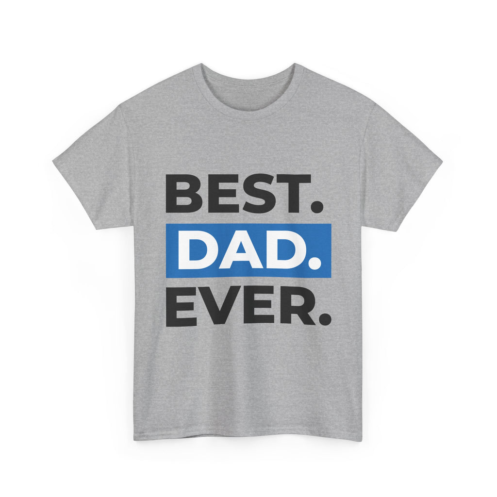 Best. Dad. Ever. T‑Shirt — Fathers Day Gift Tee