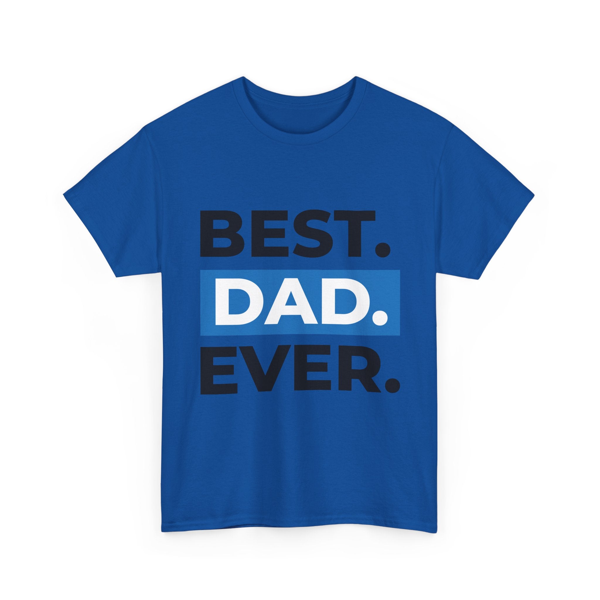 Best. Dad. Ever. T‑Shirt — Fathers Day Gift Tee