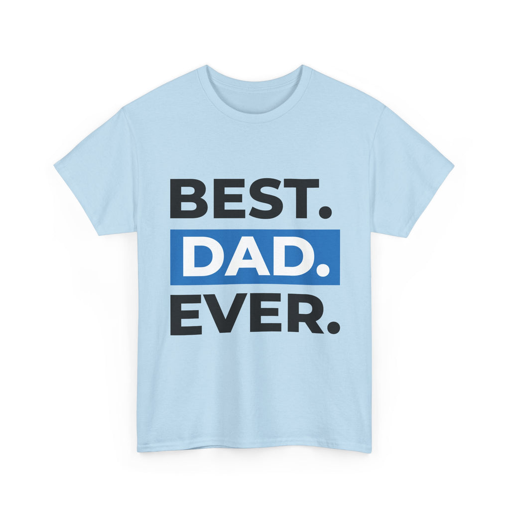 Best. Dad. Ever. T‑Shirt — Fathers Day Gift Tee