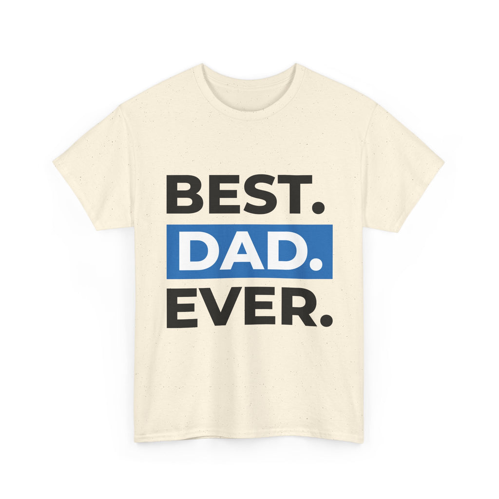 Best. Dad. Ever. T‑Shirt — Fathers Day Gift Tee