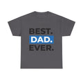Best. Dad. Ever. T‑Shirt — Fathers Day Gift Tee