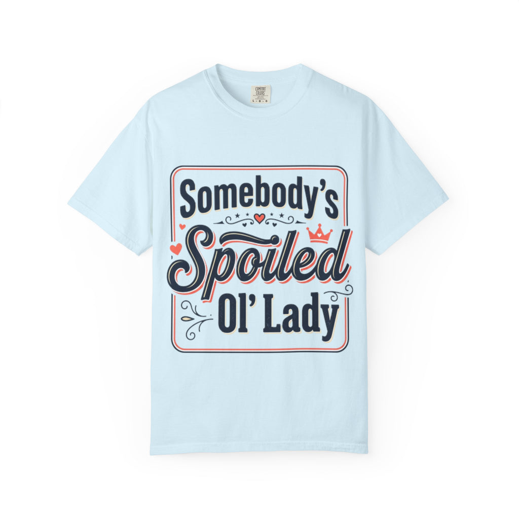 Somebody's Spoiled Ol' Lady T-Shirt – Funny Gift Tee for Moms & Grandmas