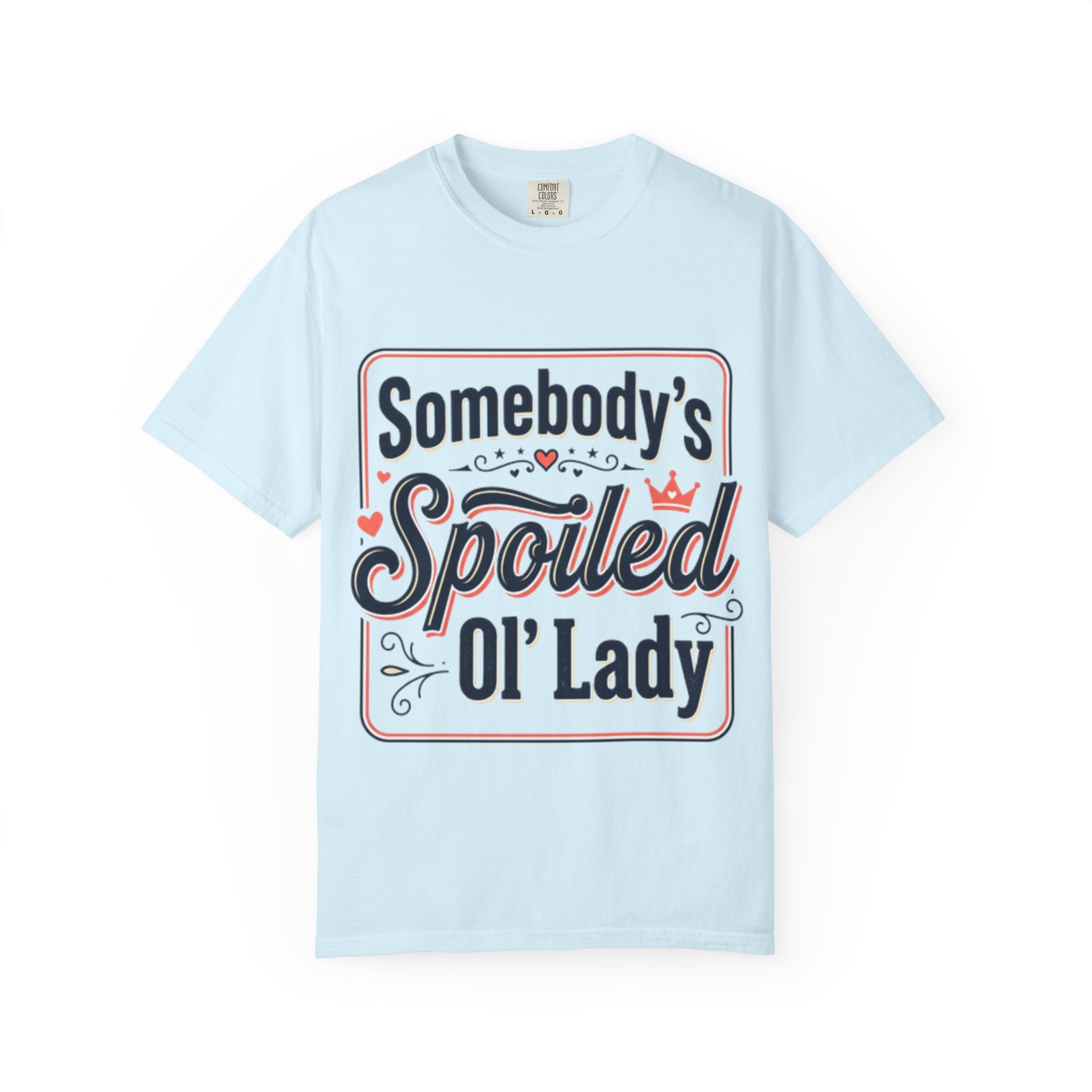 Somebody's Spoiled Ol' Lady T-Shirt – Funny Gift Tee for Moms & Grandmas