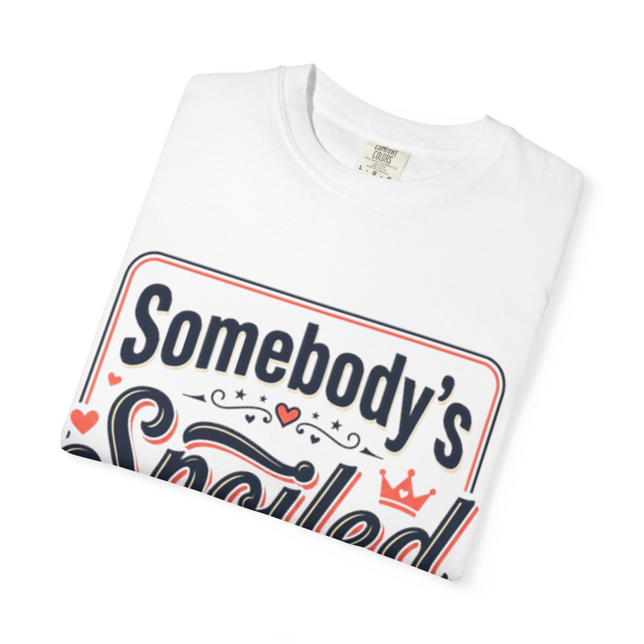 Somebody's Spoiled Ol' Lady T-Shirt – Funny Gift Tee for Moms & Grandmas