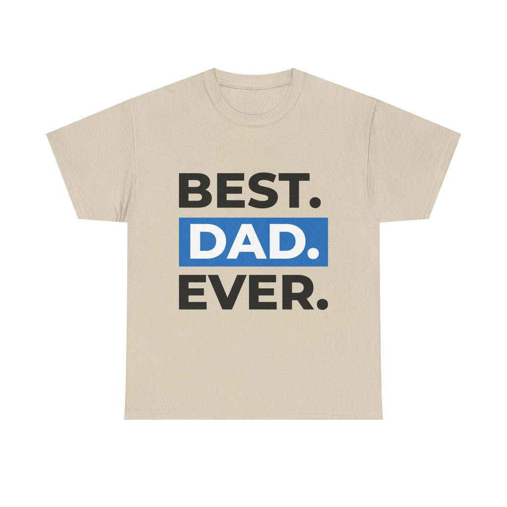 Best. Dad. Ever. T‑Shirt — Fathers Day Gift Tee