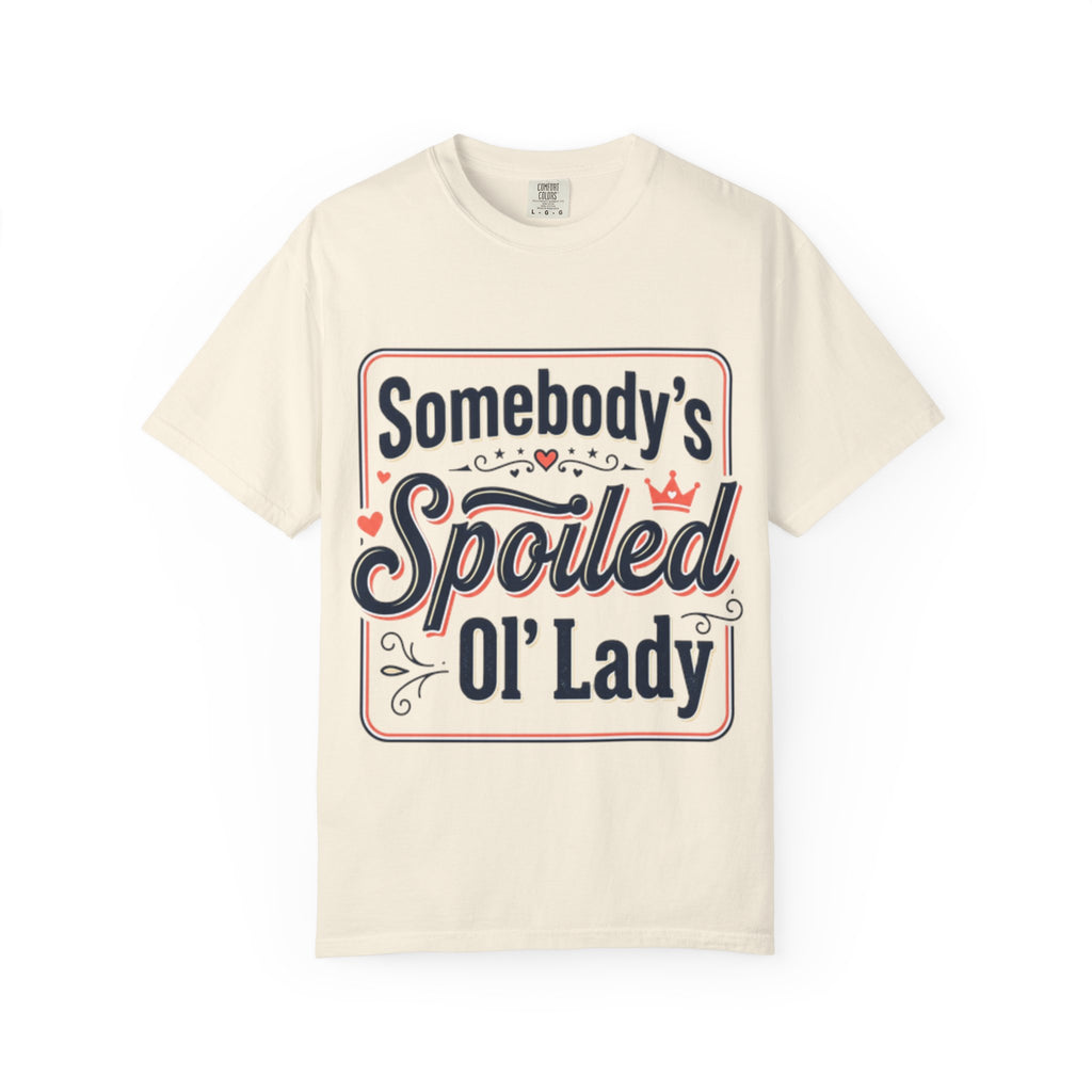 Somebody's Spoiled Ol' Lady T-Shirt – Funny Gift Tee for Moms & Grandmas