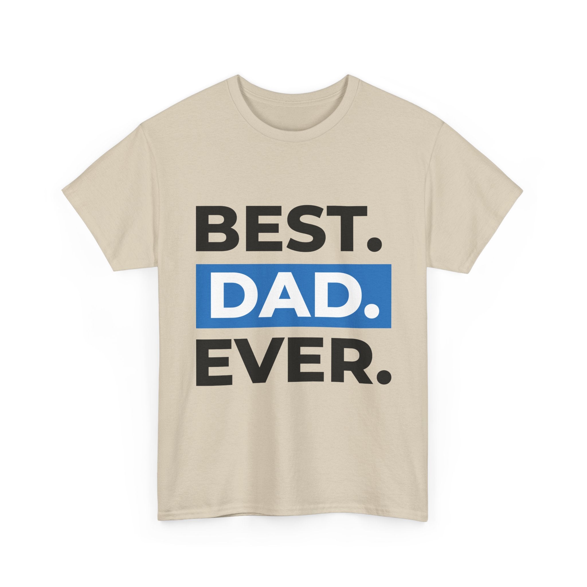 Best. Dad. Ever. T‑Shirt — Fathers Day Gift Tee