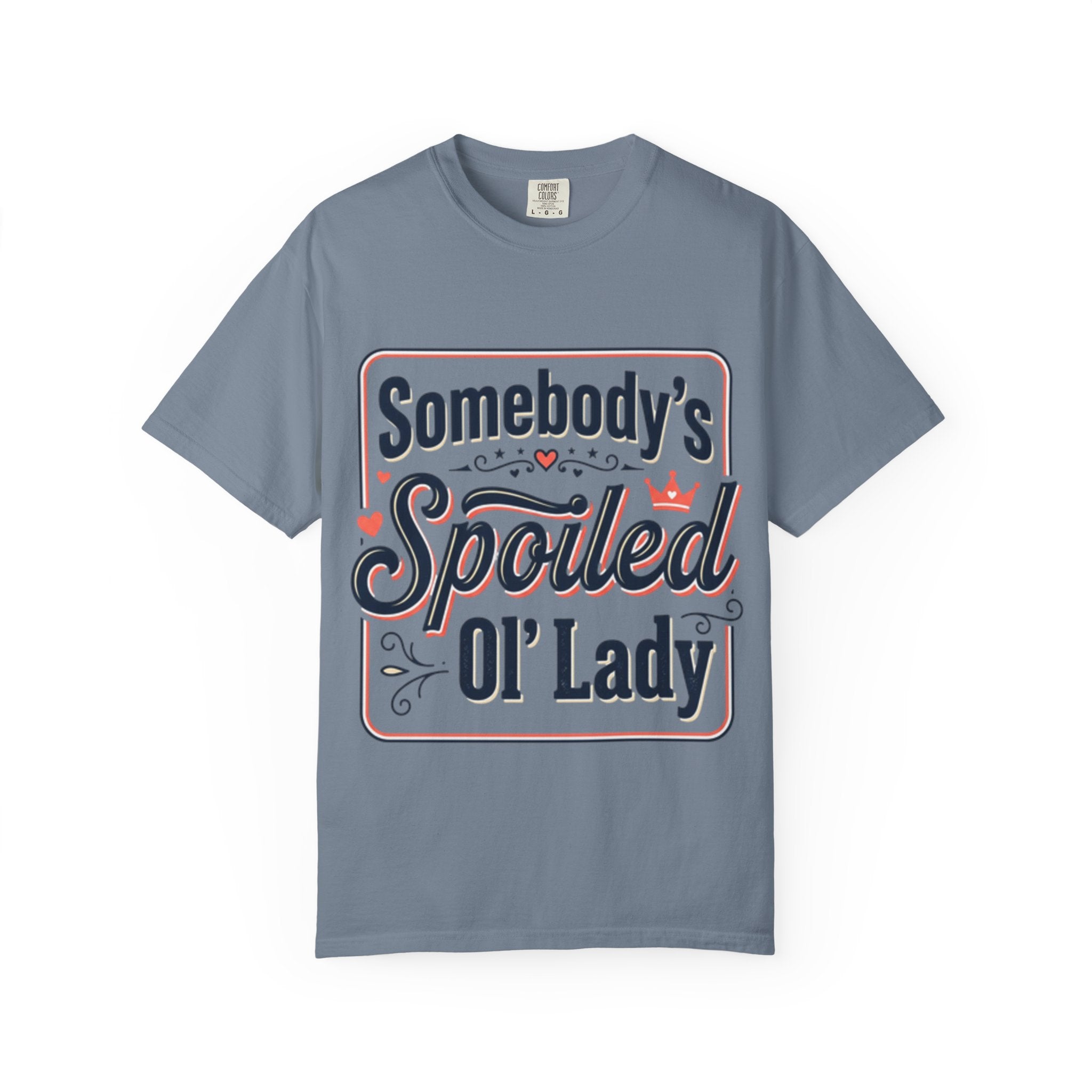 Somebody's Spoiled Ol' Lady T-Shirt – Funny Gift Tee for Moms & Grandmas