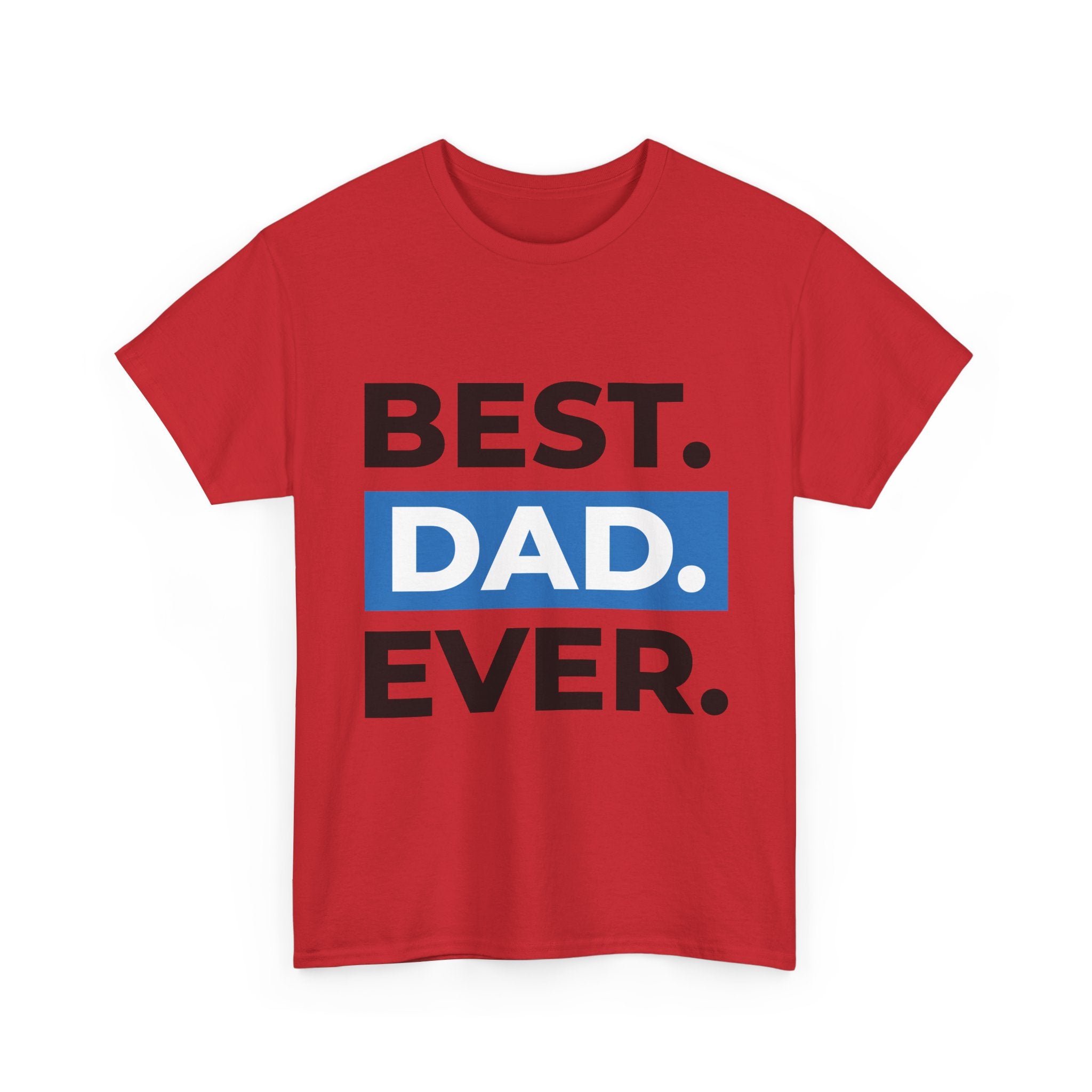 Best. Dad. Ever. T‑Shirt — Fathers Day Gift Tee