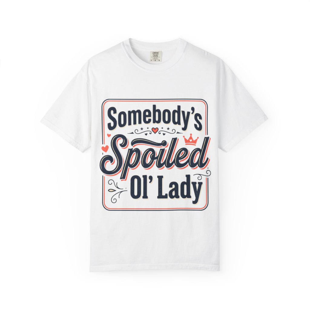 Somebody's Spoiled Ol' Lady T-Shirt – Funny Gift Tee for Moms & Grandmas
