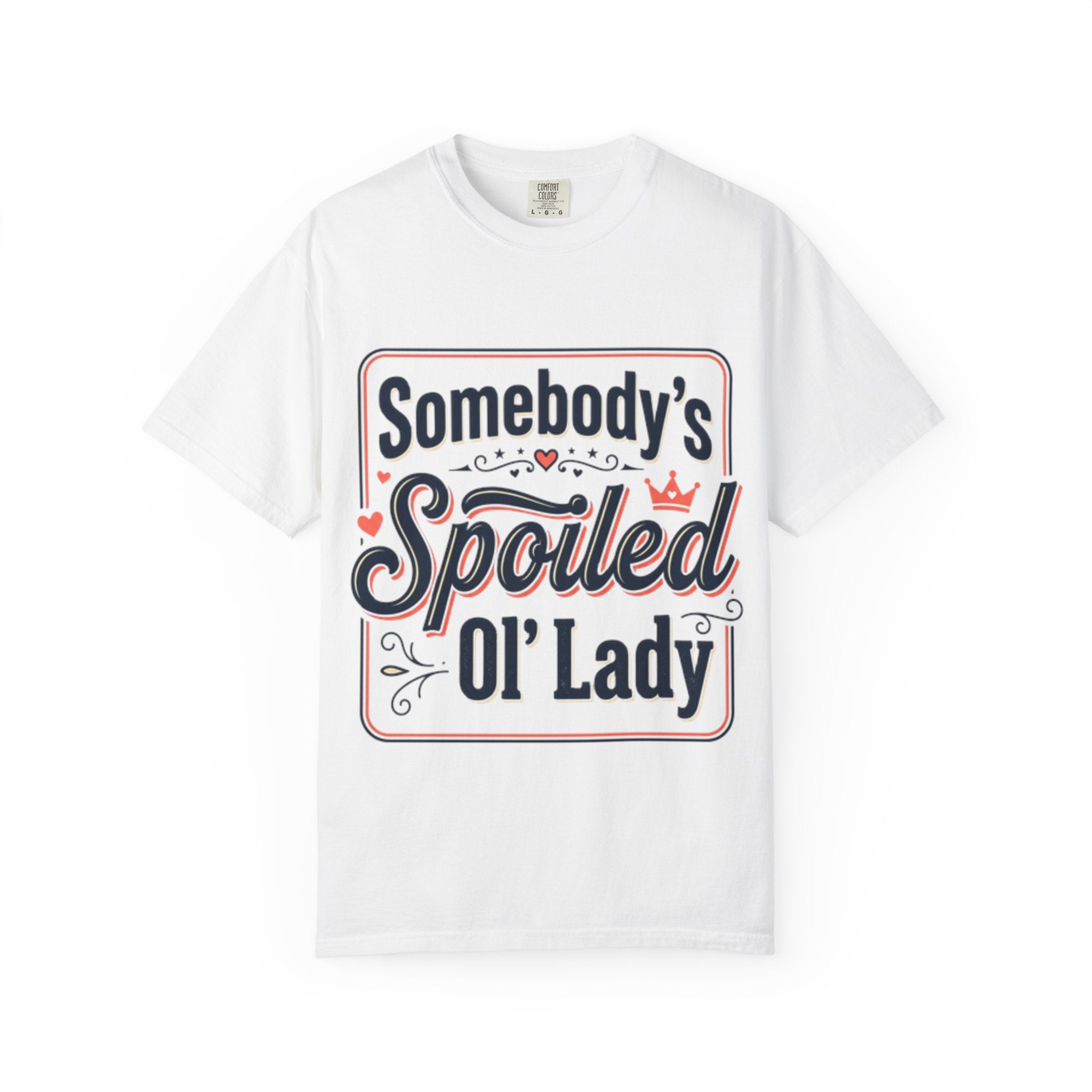 Somebody's Spoiled Ol' Lady T-Shirt – Funny Gift Tee for Moms & Grandmas