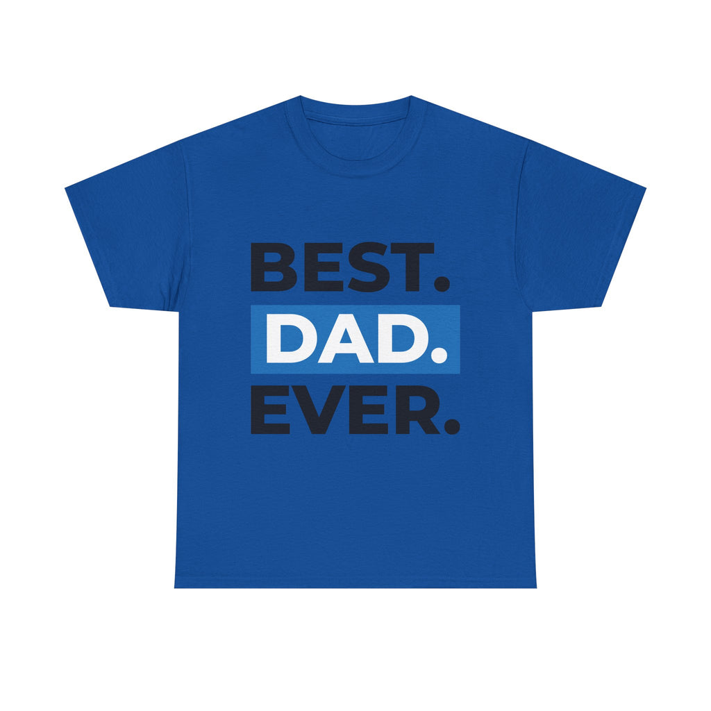 Best. Dad. Ever. T‑Shirt — Fathers Day Gift Tee