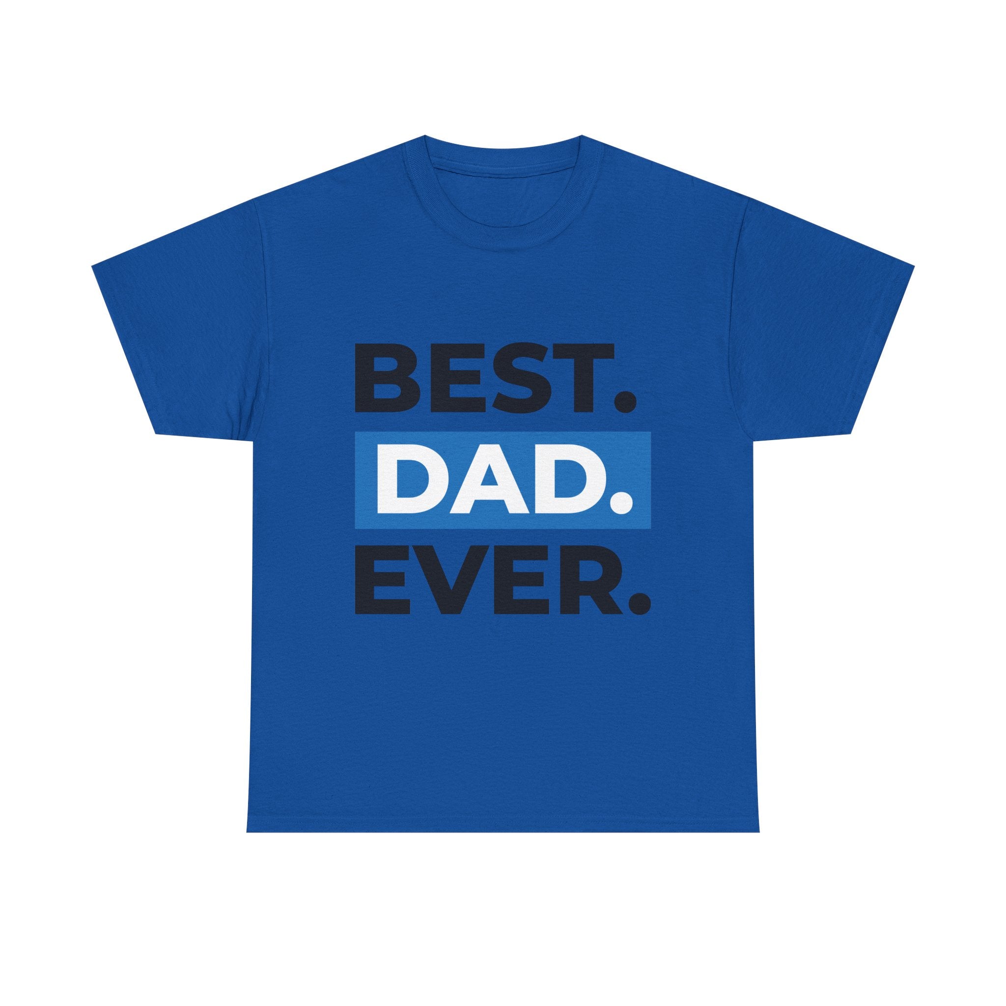 Best. Dad. Ever. T‑Shirt — Fathers Day Gift Tee